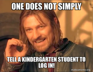 One does not simply tell a kindergarten student to log in!
